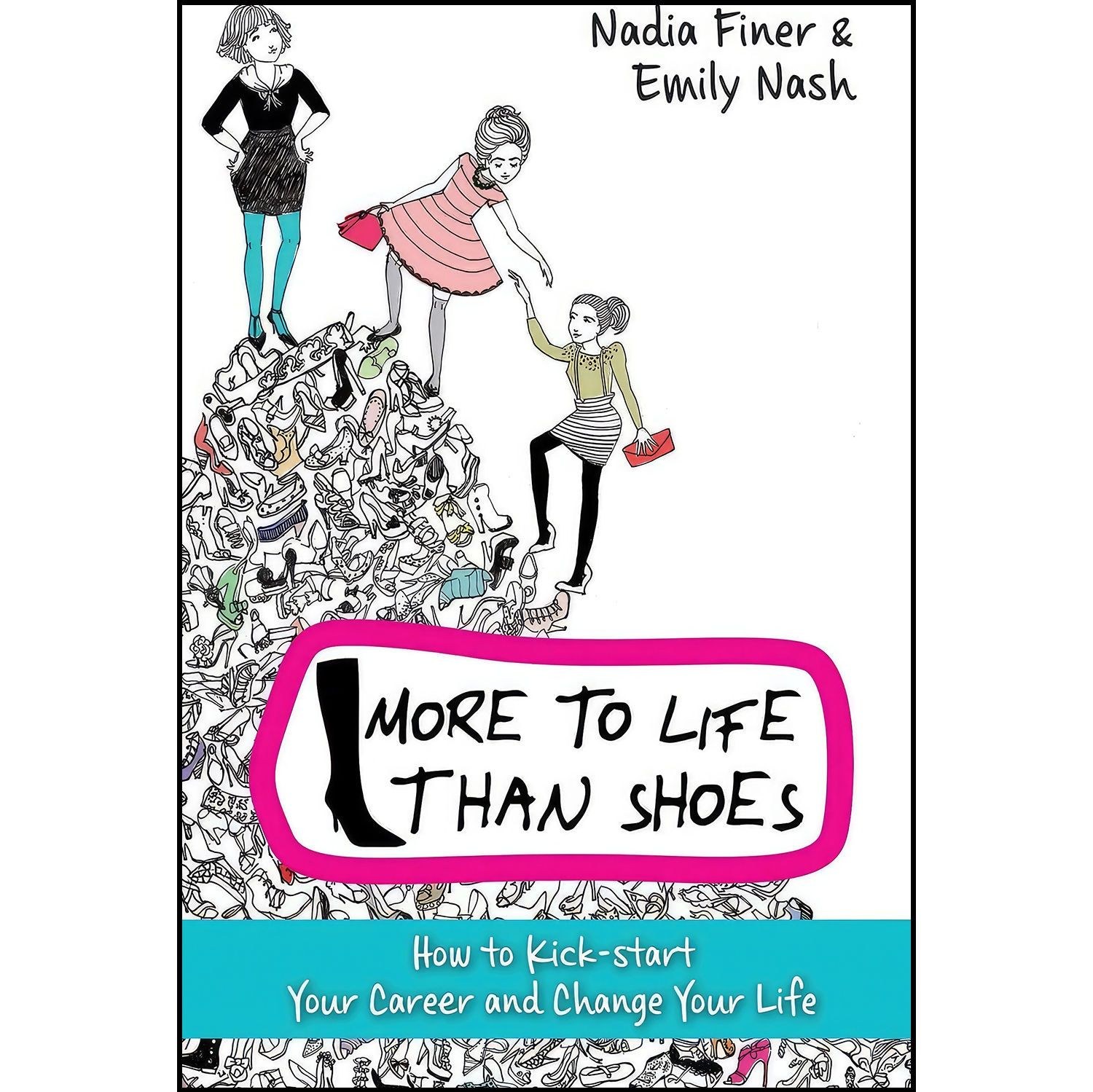 کتاب زبان اصلی More to Life Than Shoes اثر Nadia Finer and Emily Nash