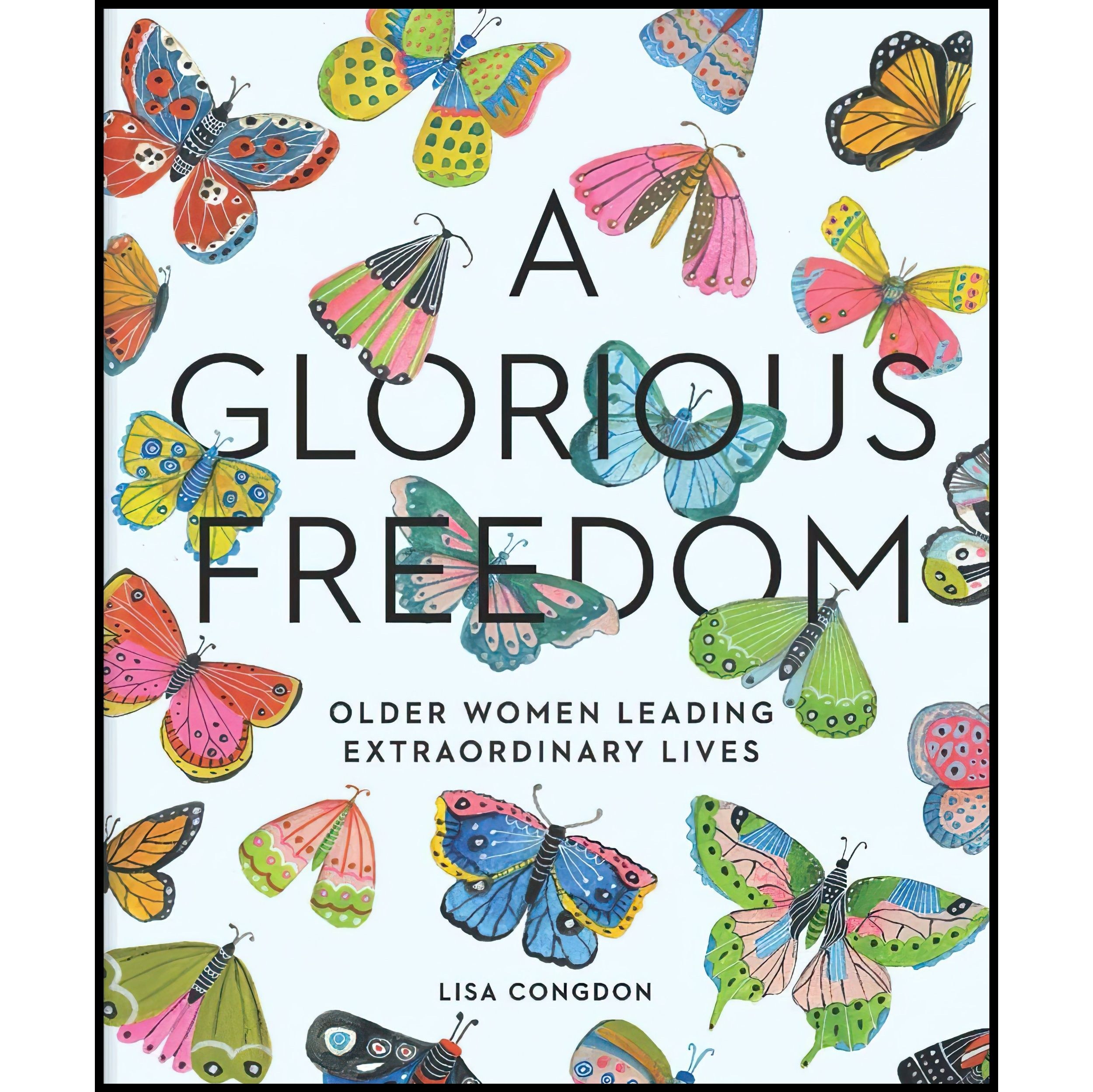 کتاب زبان اصلی A Glorious Freedom اثر Lisa Congdon انتشارات Chronicle Books