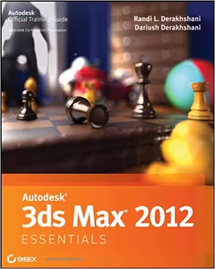 󾕇 دانلود کتاب Autodesk 3Ds Max 2012 Essentials - Autodesk Official Training Guide, 2011 - دانلود کتاب های دانشگاهی