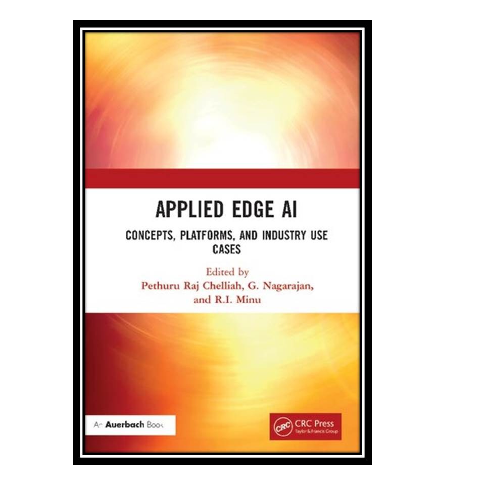 کتاب Applied Edge Ai Concepts Platforms and Industry Use Cases