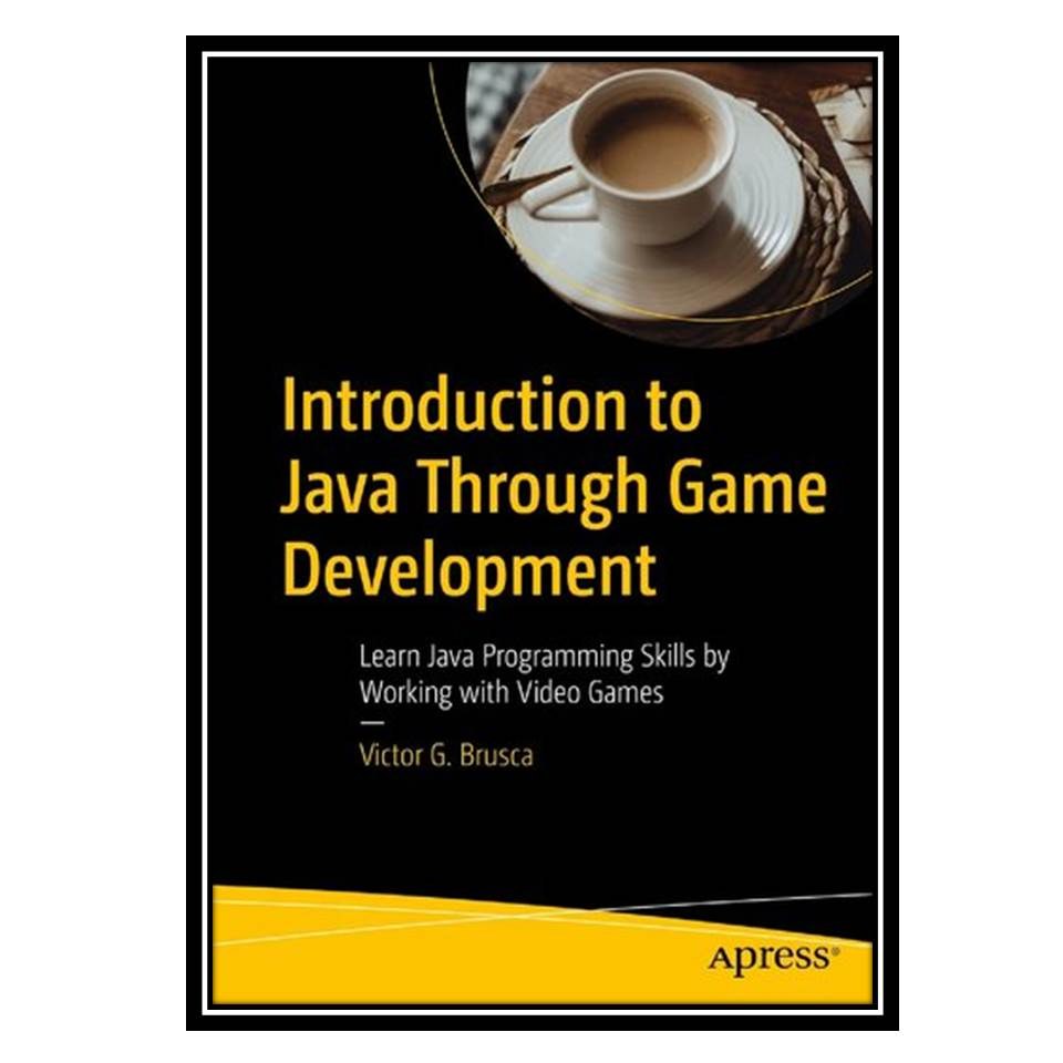 کتاب Introduction to Java Through Game Development