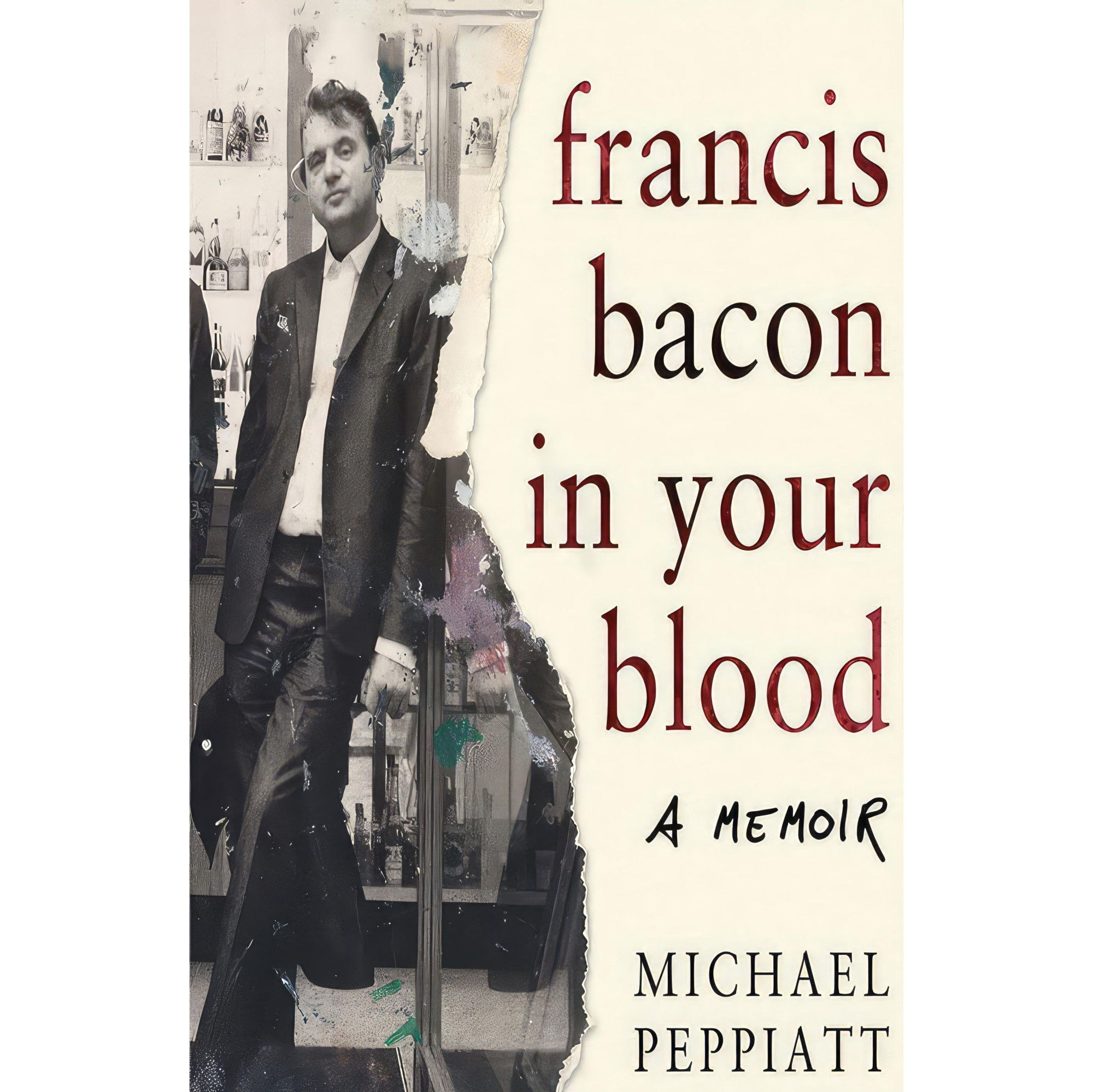 کتاب زبان اصلی Francis Bacon in Your Blood اثر Michael Peppiatt