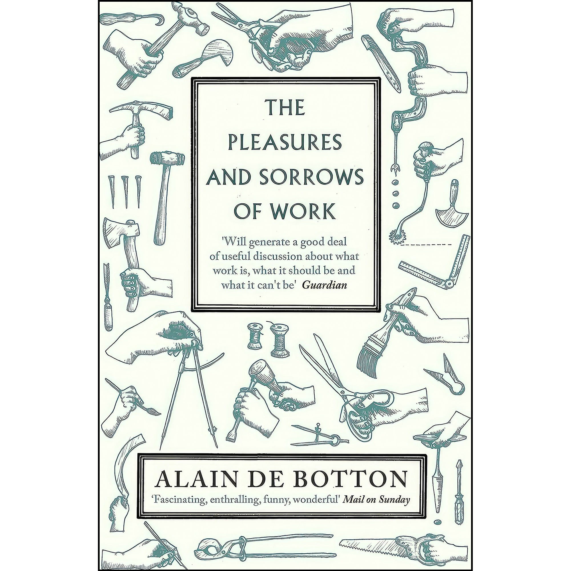 کتاب زبان اصلی The Pleasures and Sorrows of Work Alain de Botton