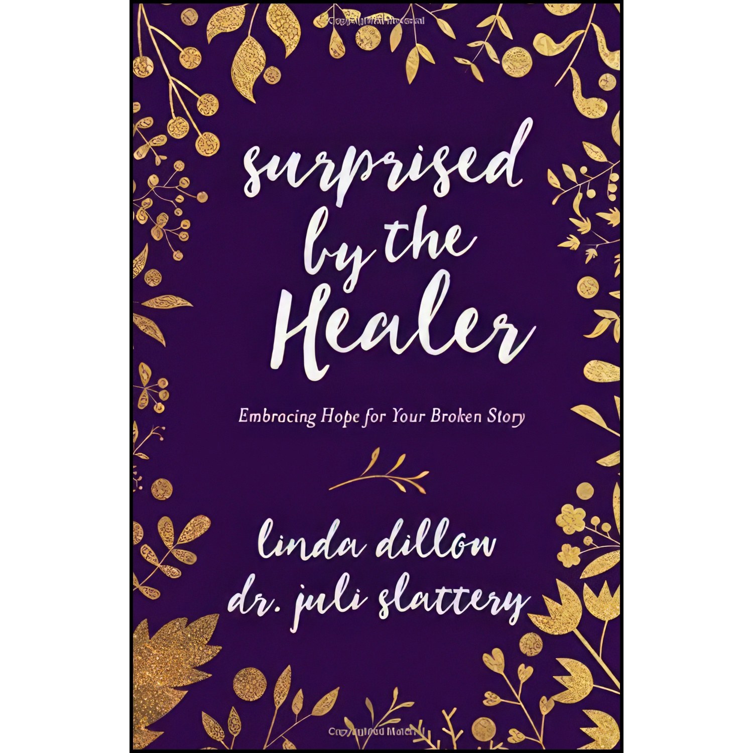 کتاب زبان اصلی Surprised by the Healer اثر Linda Dillow and Dr Juli Slattery