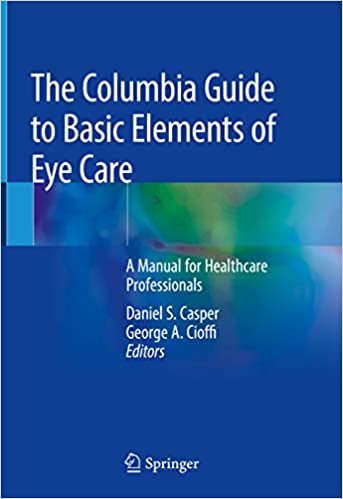  دانلود کتاب The Columbia Guide To Basic Elements Of Eye Care - A Manual For Healthcare Professionals, 2019 - دانلود کتاب های دانشگاهی