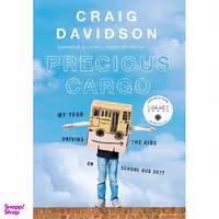 کتاب Precious Cargo: My Year of Driving the Kids on School Bus 3077 اثر Craig Davidson انتشارات Knopf Canada