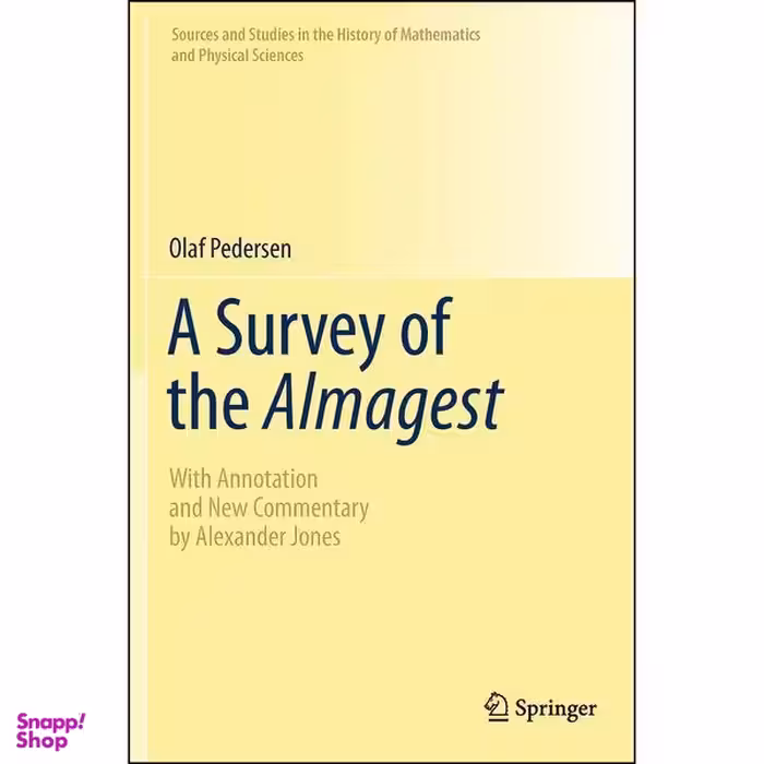 کتاب A Survey of the Almagest اثر Olaf Pedersen and Alexander Jones انتشارات Springer
