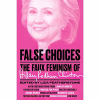 کتاب زبان اصلی False Choices اثر Liza Featherstone انتشارات Verso