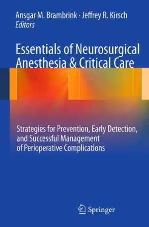 [PDF] دانلود کتاب Essentials Of Neurosurgical Anesthesia &amp; Critical Care - Strategies For Prevention, Early Detection, And Successful Management Of Perioperative Complications, 2012