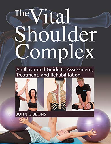  دانلود کتاب The Vital Shoulder Complex - An Illustrated Guide To Assessment, Treatment, And Rehabilitation, 2019 - دانلود کتاب های دانشگاهی