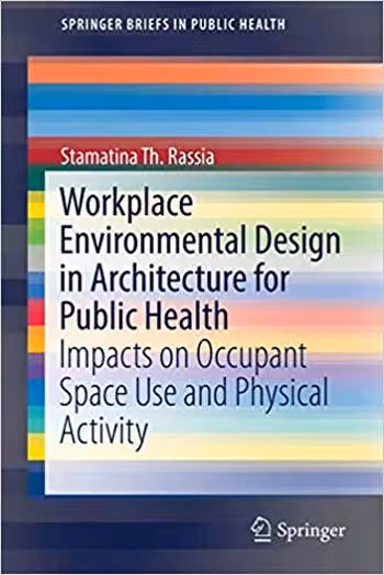󾕇 دانلود کتاب Workplace Environmental Design in Architecture for Public Health - دانلود کتاب های دانشگاهی