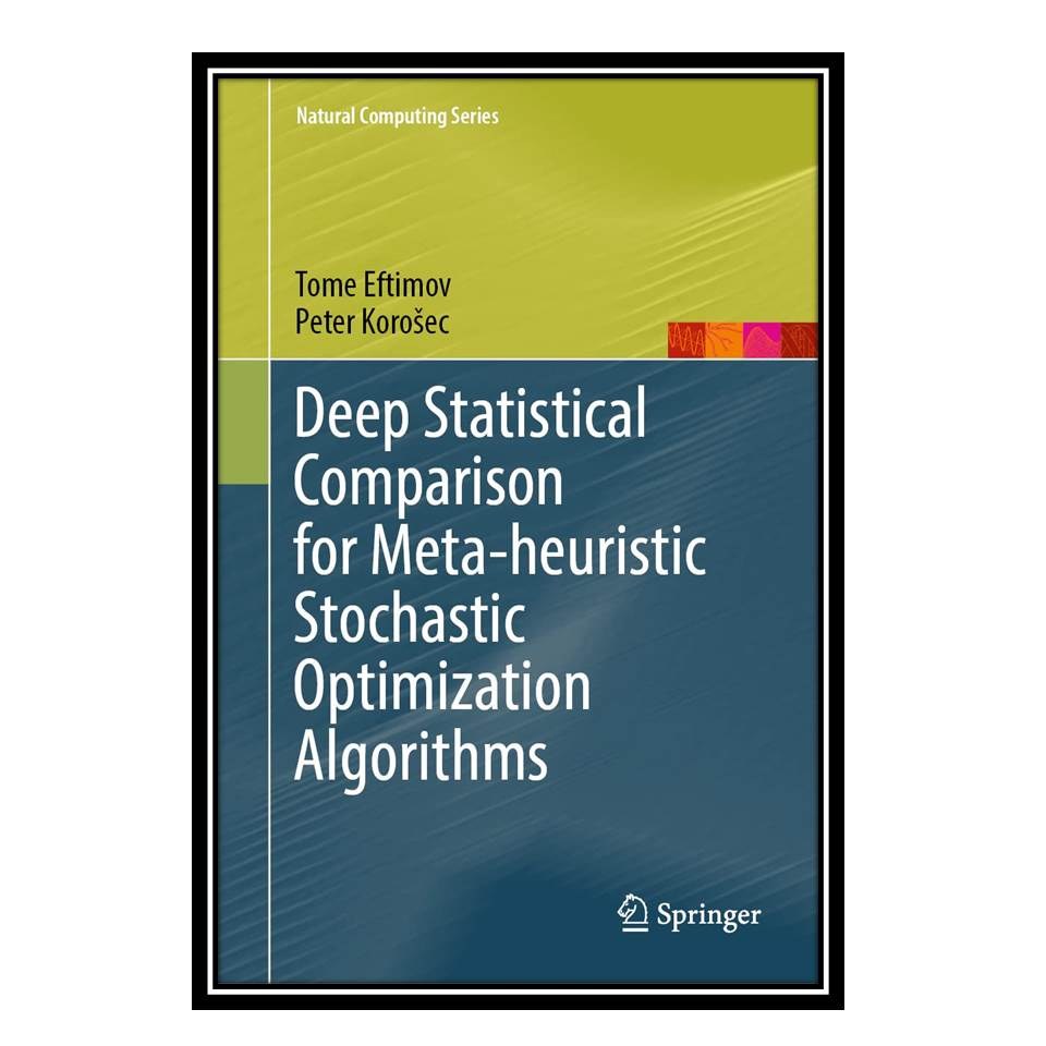 کتاب Deep Statistical Comparison for Meta-heuristic Stochastic Optimization Algo
