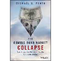 کتاب زبان اصلی The Coming Bond Market Collapse اثر Michael Pento انتشارات Wiley