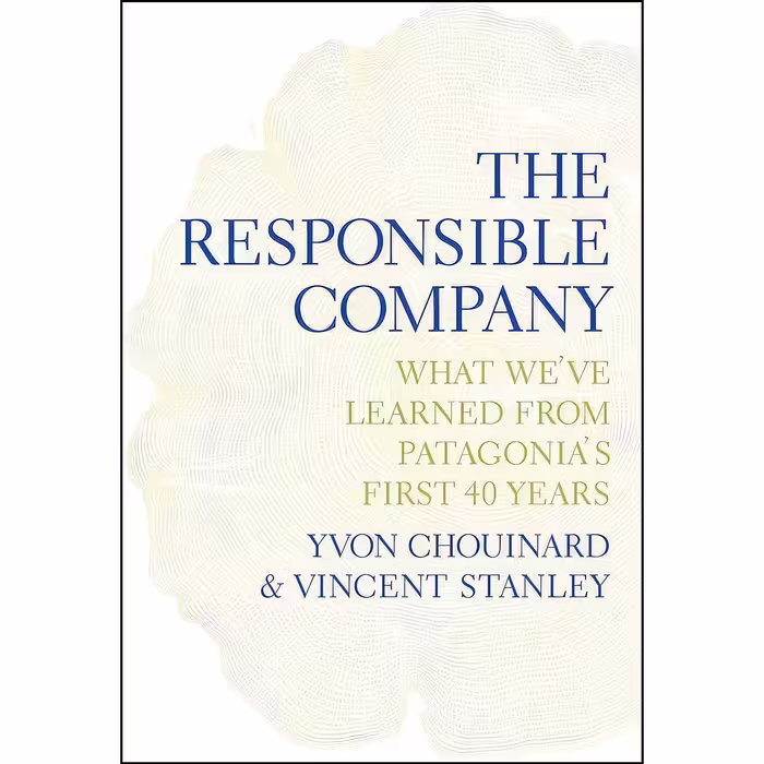 کتاب زبان اصلی The Responsible Company اثر Yvon Chouinard and Vincent Stanley
