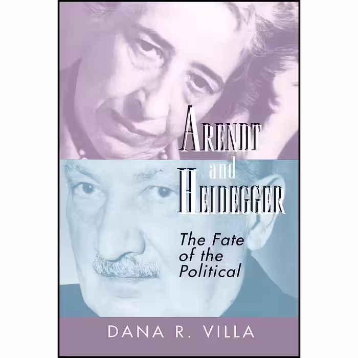 کتاب زبان اصلی Arendt and Heidegger اثر Dana Villa and Dana Richard Villa