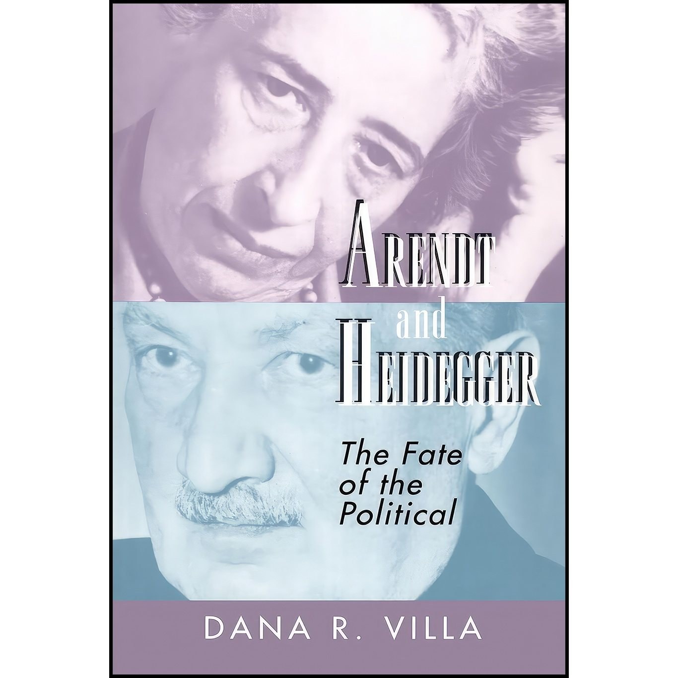 کتاب زبان اصلی Arendt and Heidegger اثر Dana Villa and Dana Richard Villa