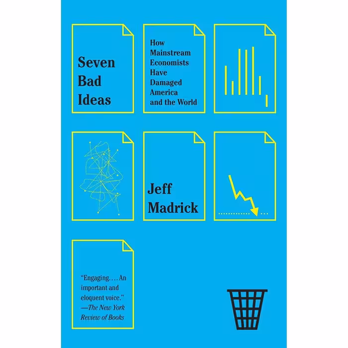 کتاب زبان اصلی Seven Bad Ideas اثر Jeffrey G Madrick انتشارات Vintage