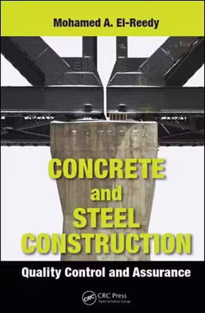 󾕇 El-Reedy M. A., Concrete and Steel Construction - Quality Control and Assurance, 2013 - دانلود کتاب های دانشگاهی