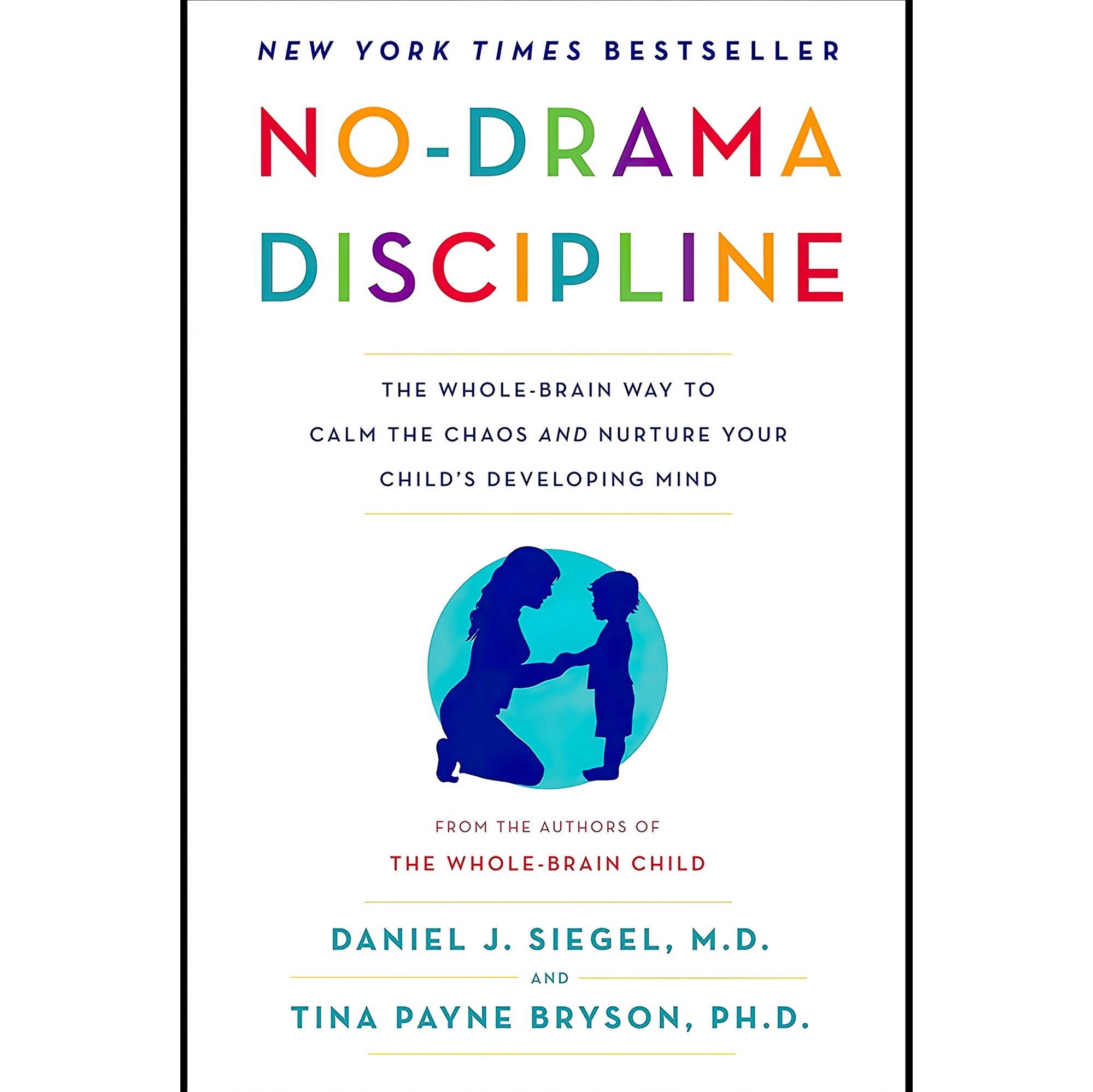 کتاب زبان اصلی NoDrama Discipline The WholeBrain Way to Calm the Chaos and Nurtu