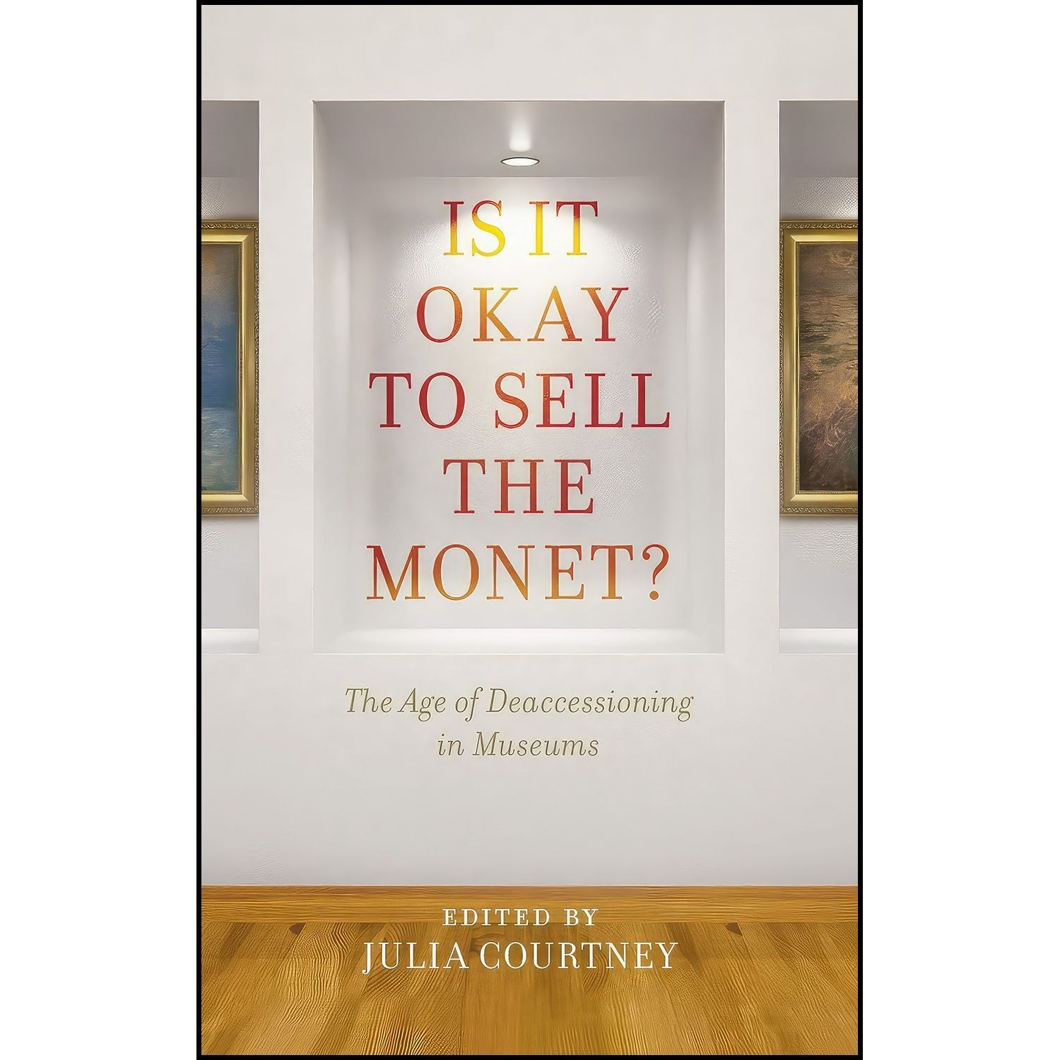 کتاب زبان اصلی Is It Okay to Sell the Monet اثر Julia Courtney