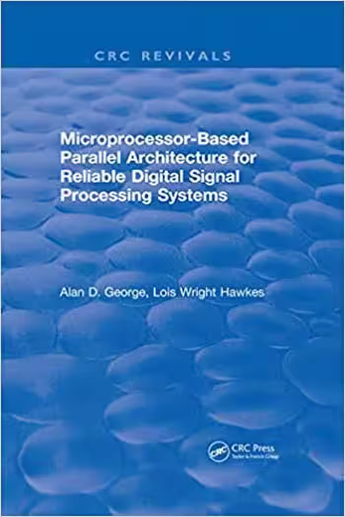 󾕇 دانلود کتاب Microprocessor-based Parallel Architecture for Reliable Digital Signal Processing Systems - دانلود کتاب های دانشگاهی