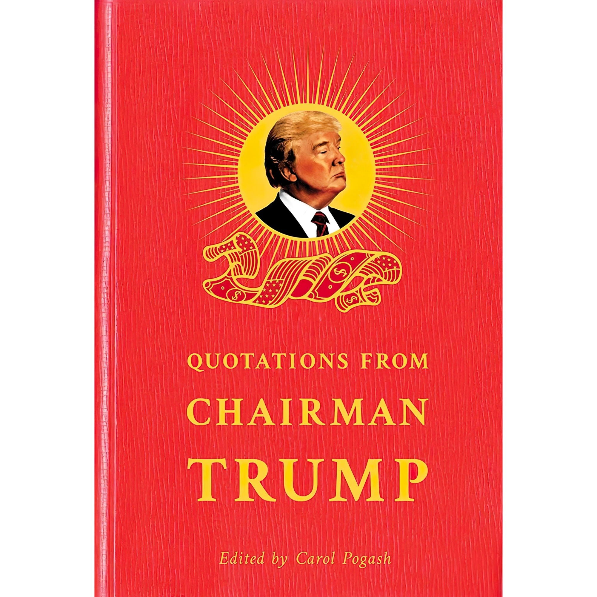 کتاب زبان اصلی Quotations from Chairman Trump اثر Carol Pogash