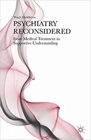 [PDF] دانلود کتاب Psychiatry Reconsidered - From Medical Treatment To Supportive Understanding, 2015