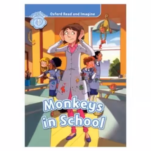 Oxford Read and Imagine 1 Monkeys in School کتاب