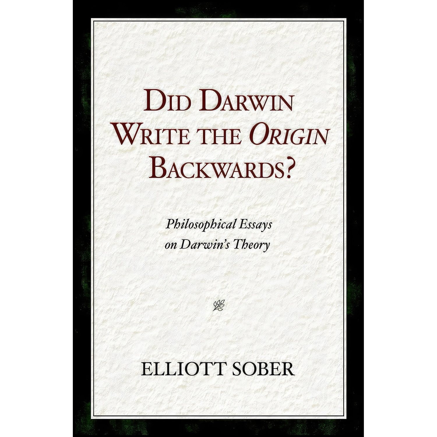 کتاب زبان اصلی Did Darwin Write the Origin Backwards اثر Elliott Sober