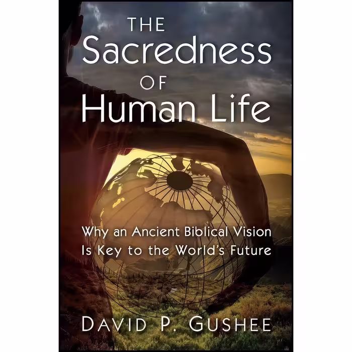 کتاب زبان اصلی The Sacredness of Human Life اثر David P Gushee
