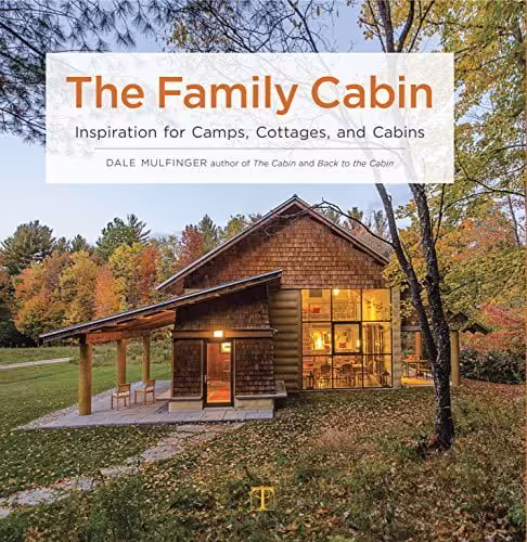 󾕇 دانلود کتاب The Family Cabin - Inspiration For Camps, Cottages, And Cabins, 2017 - دانلود کتاب های دانشگاهی