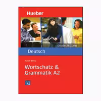 کتاب Wortschatz & Grammatik A2 اثر جمعی از نویسندگان انتشارات هوبر