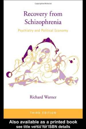 [PDF] دانلود کتاب Recovery From Schizophrenia - Psychiatry And Political Economy, 3rd ed, 2004