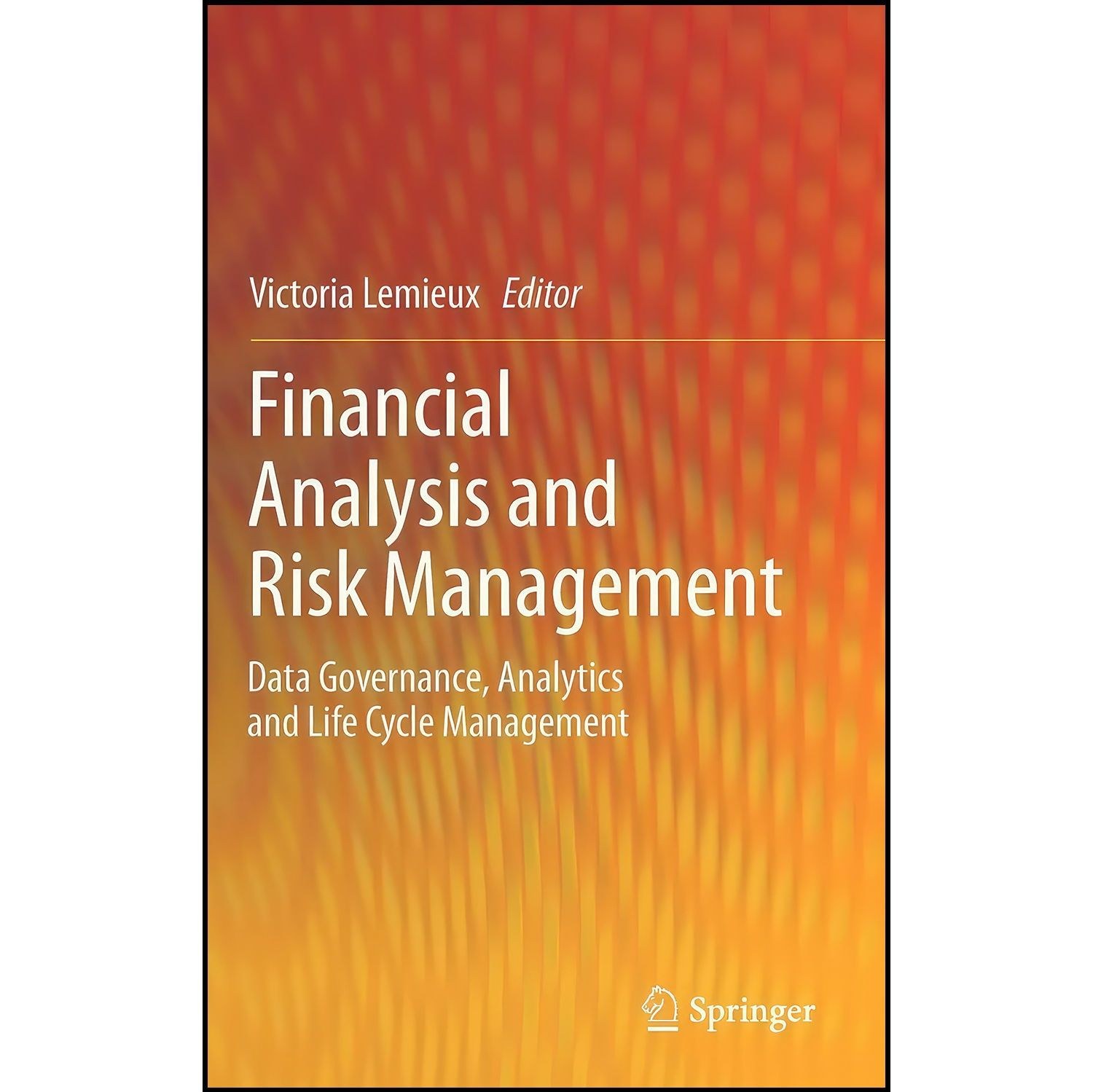 کتاب زبان اصلی Financial Analysis and Risk Management اثر Victoria Lemieux