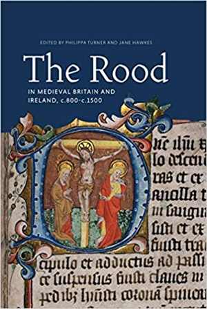 [PDF] دانلود کتاب The Rood In Medieval Britain And Ireland, C.800-C.1500, 2020
