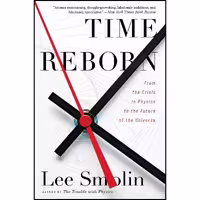 کتاب زبان اصلی Time Reborn اثر Lee Smolin and Lee Smolin انتشارات Mariner Books
