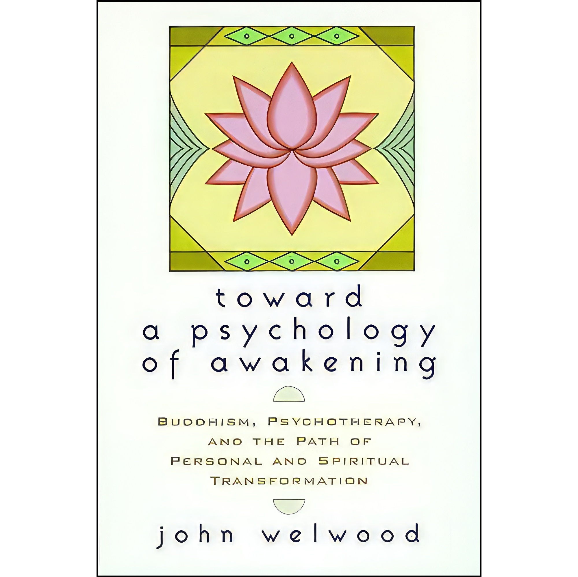 کتاب زبان اصلی Toward a Psychology of Awakening اثر John Welwood