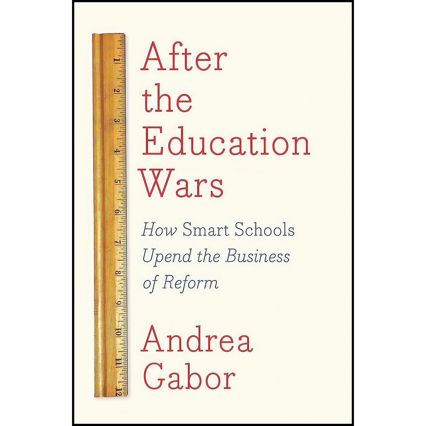 کتاب زبان اصلی After the Education Wars اثر Andrea Gabor
