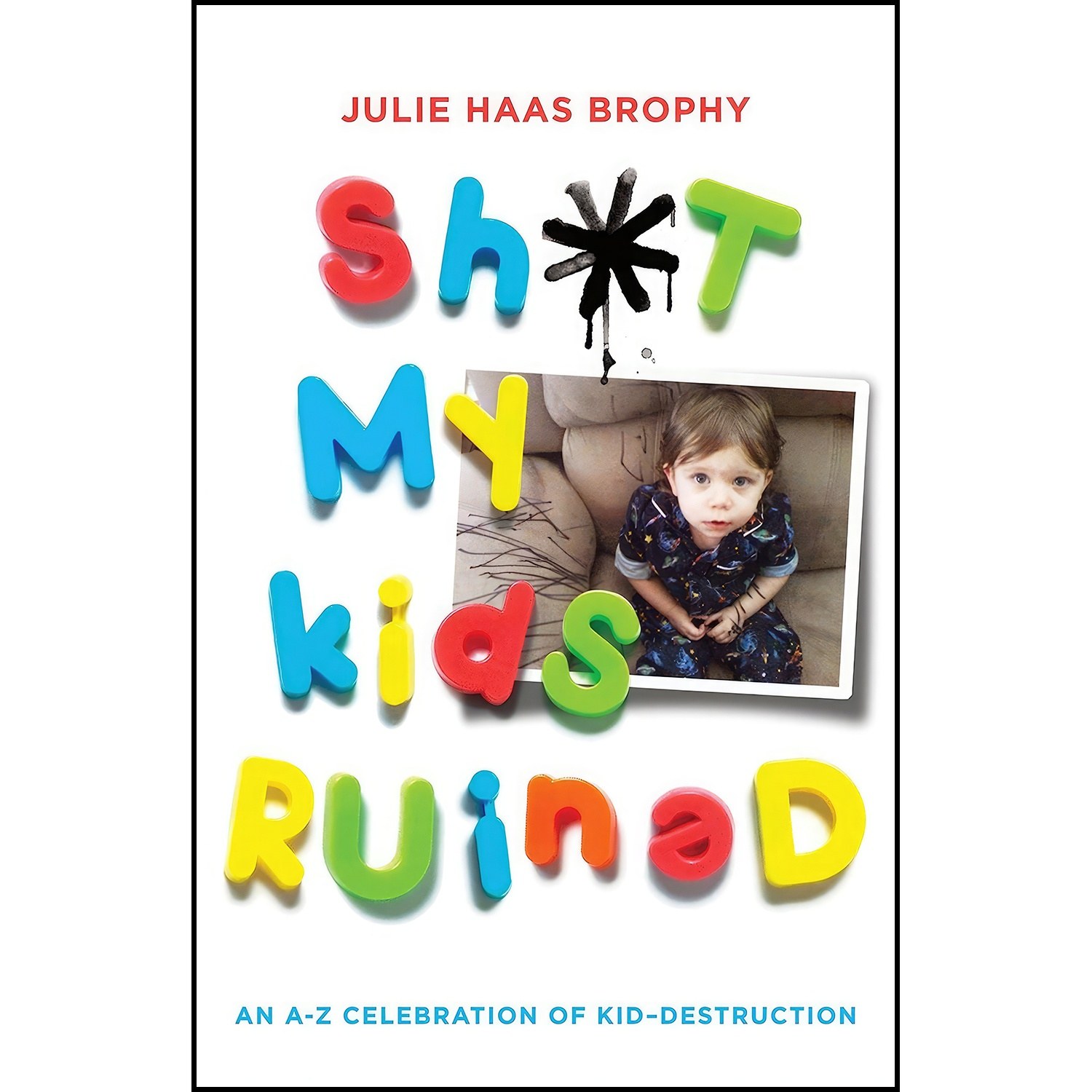کتاب زبان اصلی Sht My Kids Ruined اثر Julie Haas Brophy
