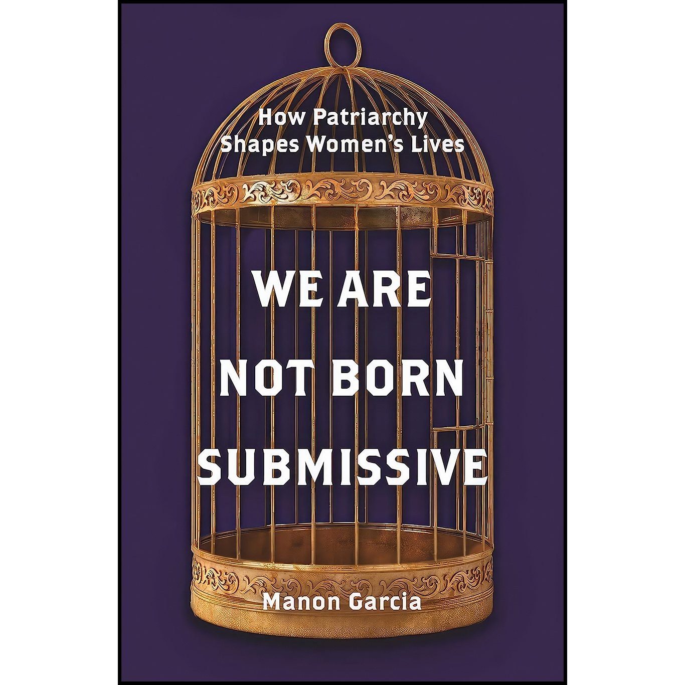 کتاب زبان اصلی We Are Not Born Submissive اثر Manon Garcia