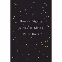 کتاب زبان اصلی Human Dignity اثر Peter Bieri and Diana Siclovan انتشارات Polity