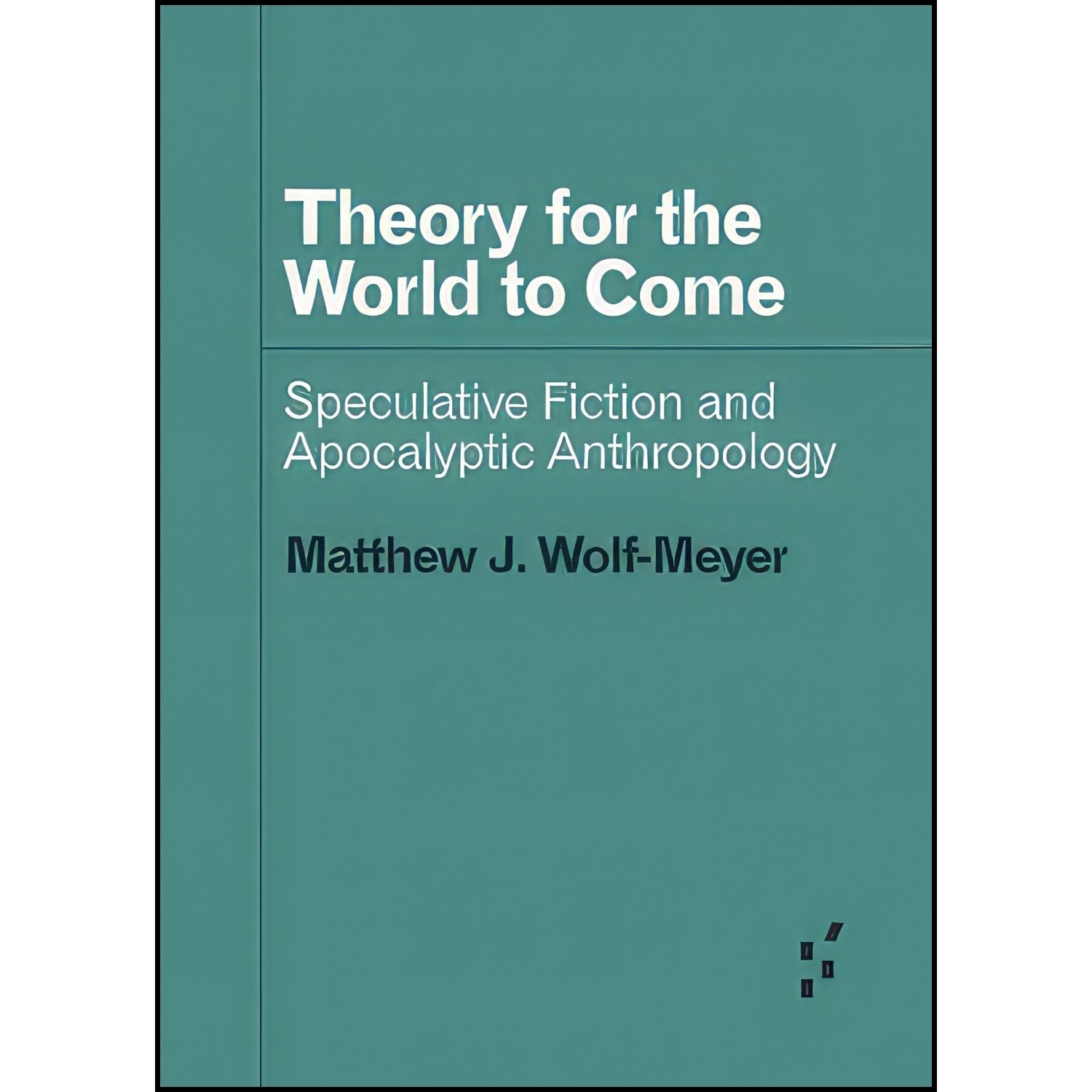 کتاب زبان اصلی Theory for the World to Come اثر Matthew J WolfMeyer