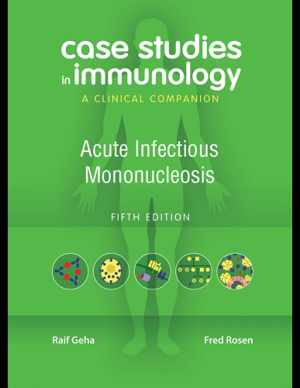 [PDF] دانلود کتاب Case Studies In Immunology - Acute Infectious Mononucleosis - A Clinical Companion, 2010