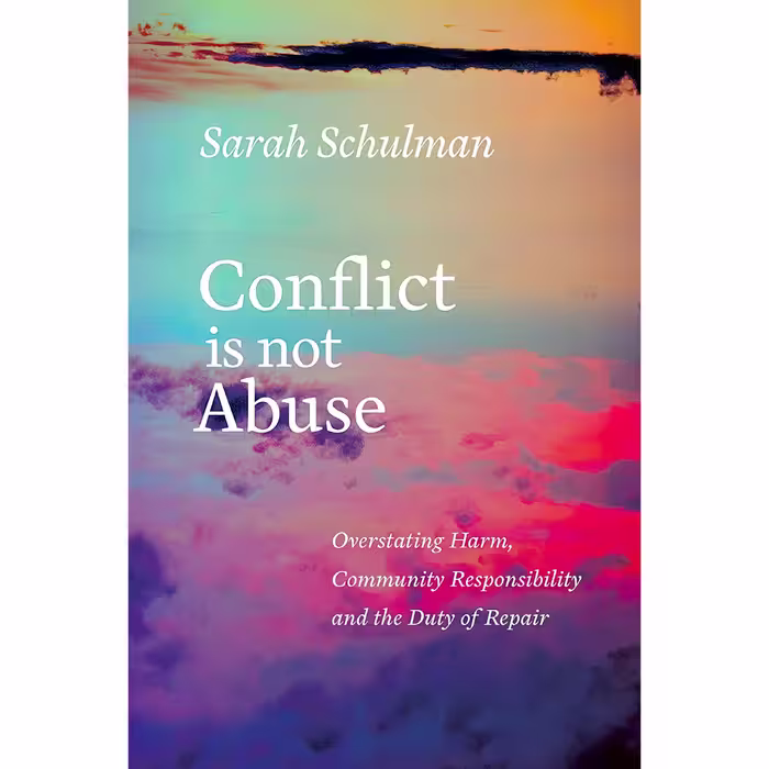 کتاب زبان اصلی Conflict Is Not Abuse اثر Sarah Schulman