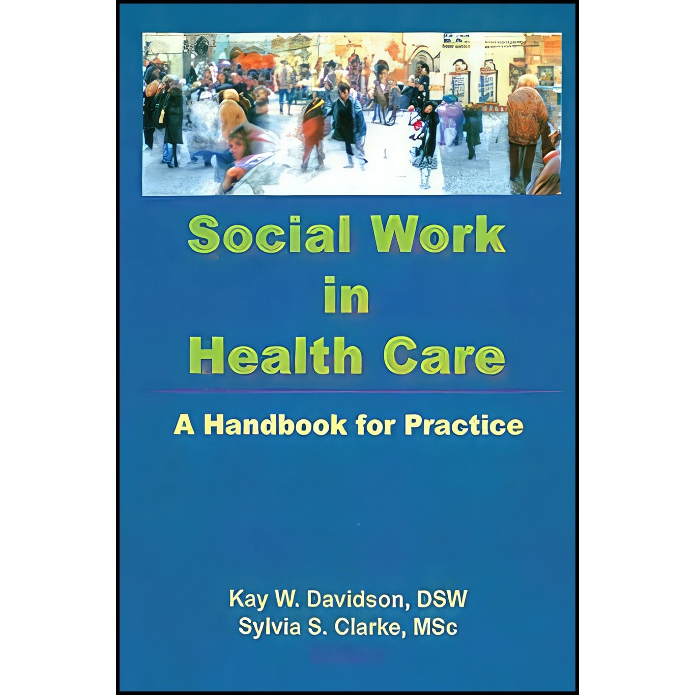 کتاب زبان اصلی Social Work in Health Care اثر Kay Davidson