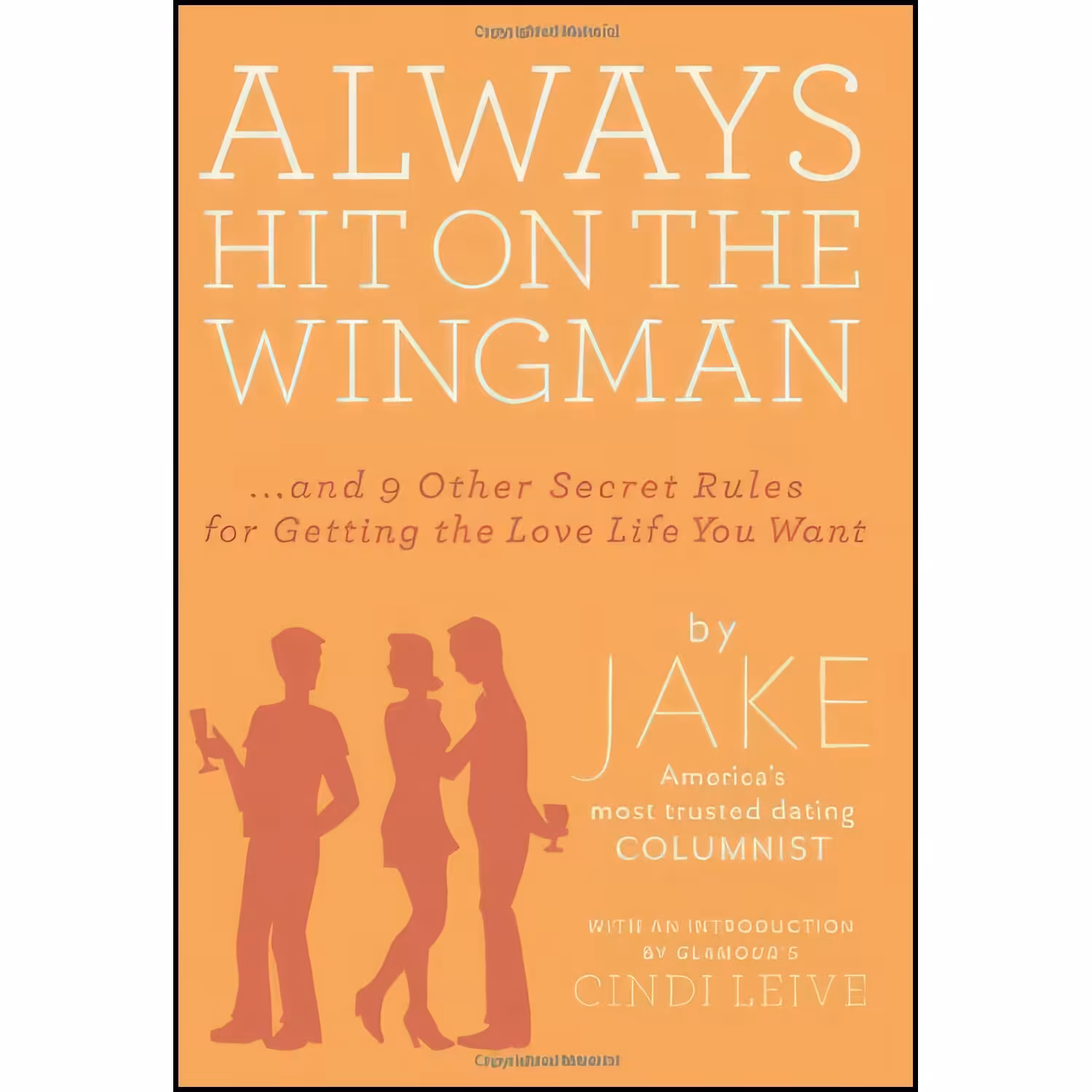 کتاب زبان اصلی Always Hit on the Wingman اثر Glamourxs dating columnist Jake