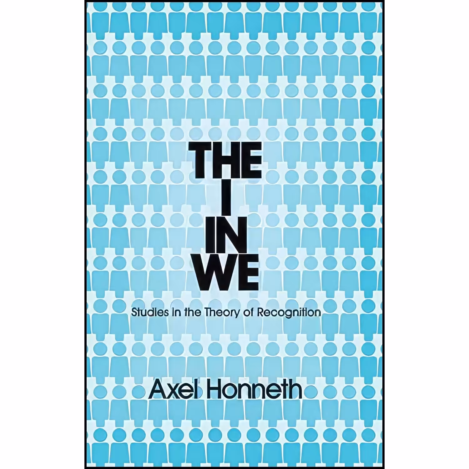 کتاب زبان اصلی The I in We اثر Axel Honneth انتشارات Polity