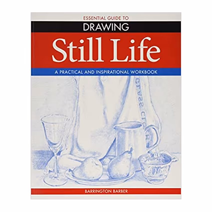 کتاب Still Life - Essential Guide to Drawing انتشارات Arcturus