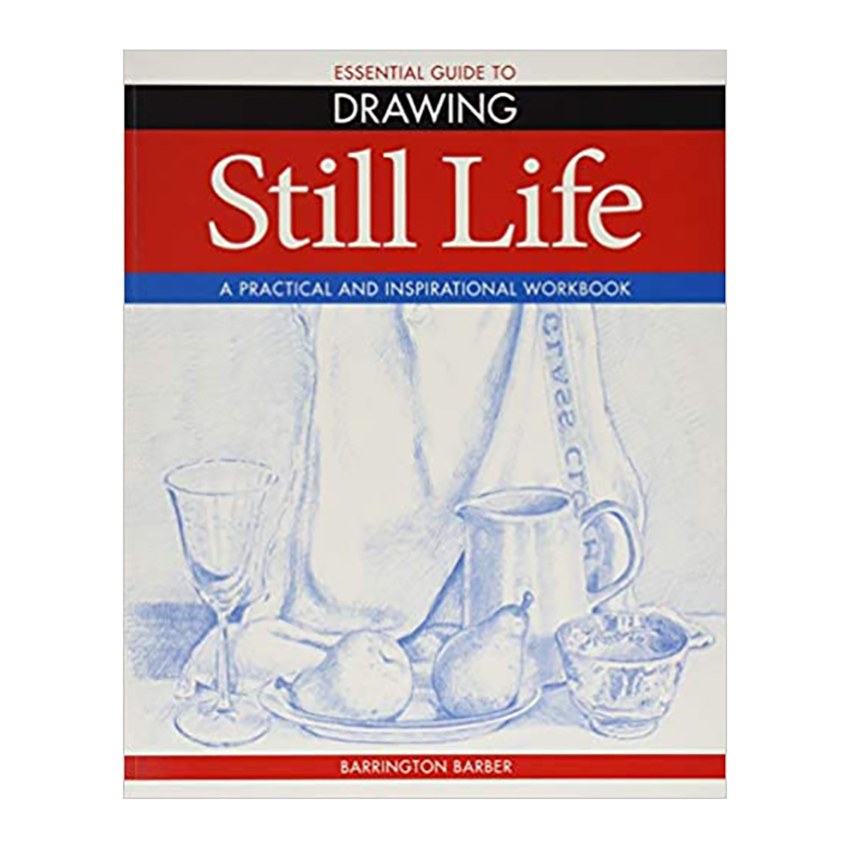 کتاب Still Life - Essential Guide to Drawing انتشارات Arcturus