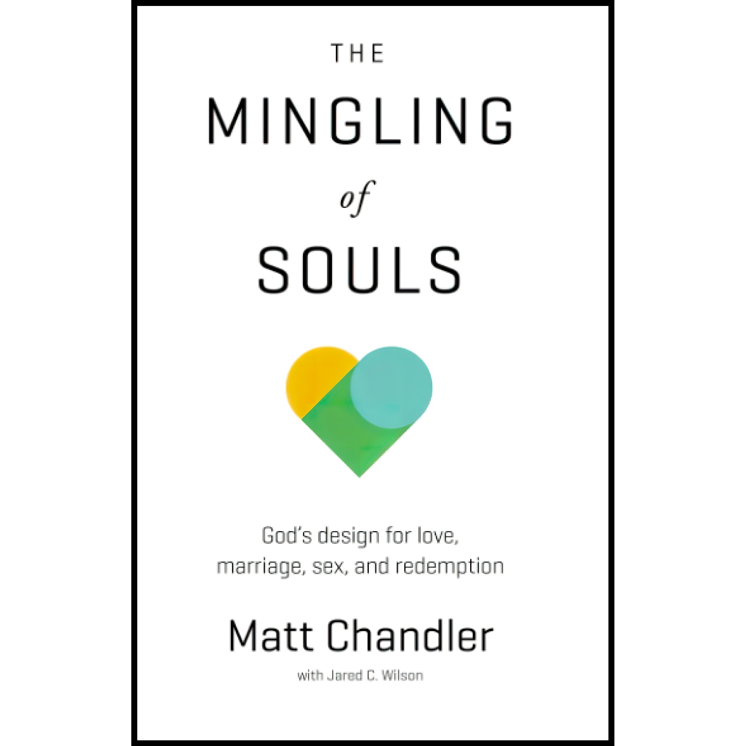 کتاب زبان اصلی The Mingling of Souls اثر Matt Chandler انتشارات David C Cook